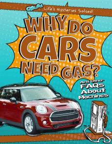 Why Do Cars Need Gas?