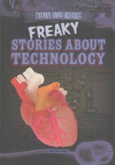 Freaky Stories about Technology