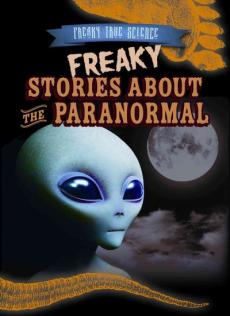 Freaky Stories about the Paranormal