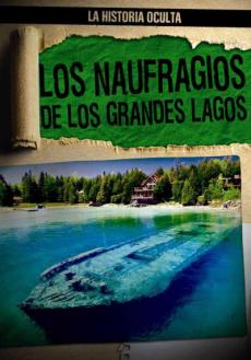 Los Naufragios de Los Grandes Lagos (Great Lakes Shipwrecks)