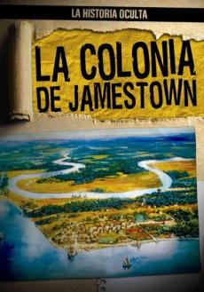 La Colonia de Jamestown (Uncovering the Jamestown Colony)