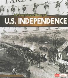 A Primary Source History of U.S. Independence