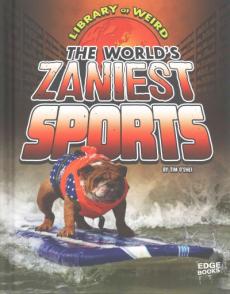 The World's Zaniest Sports