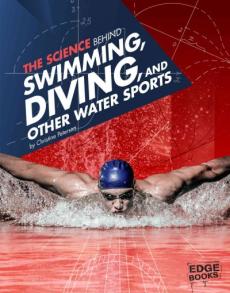 The Science Behind Swimming, Diving, and Other Water Sports