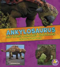 Ankylosaurus and Other Armored Dinosaurs