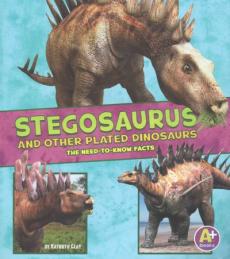 Stegosaurus and Other Plated Dinosaurs