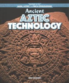 Ancient Aztec Technology