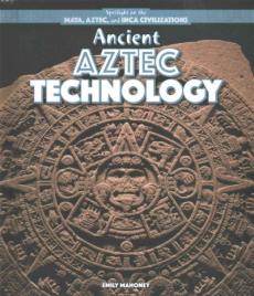 Ancient Aztec Technology