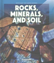 Rocks, Minerals, and Soil