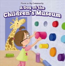 A Day at the Children's Museum