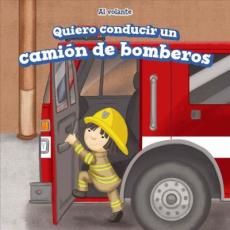 Quiero Conducir Un Camión de Bomberos (I Want to Drive a Fire Truck)