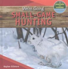 We're Going Small-Game Hunting