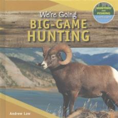 We're Going Big-Game Hunting