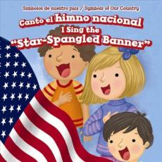 Canto El Himno Nacional / I Sing the Star-Spangled Banner