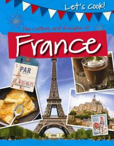 The Culture and Recipes of France