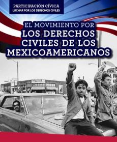 El Movimiento Por Los Derechos Civiles de Los Mexicoamericanos (Mexican American Civil Rights Movement)