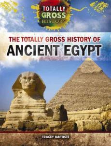 The Totally Gross History of Ancient Egypt