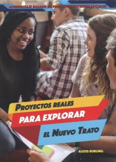 Proyectos Reales Para Explorar El Nuevo Trato (Real-World Projects to Explore the New Deal)