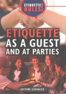 Etiquette as a Guest and at Parties