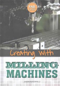 Creating with Milling Machines