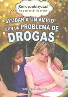 Ayudar a Un Amigo Con Un Problema de Drogas (Helping a Friend with a Drug Problem)