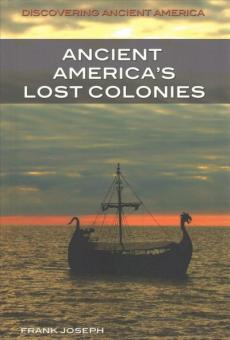 Ancient America's Lost Colonies