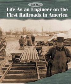 Life as an Engineer on the First Railroads in America