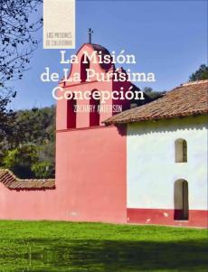 La Misión de la Purísima Concepción (Discovering Mission La Purísima Concepción)