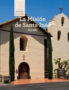 La Misión de Santa Inés (Discovering Mission Santa Inés)