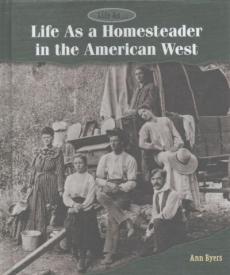 Life as a Homesteader in the American West