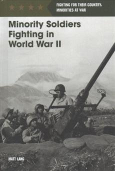 Minority Soldiers Fighting in World War II