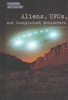 Aliens, Ufos, and Unexplained Encounters