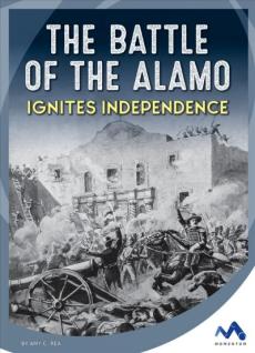 The Battle of the Alamo Ignites Independence