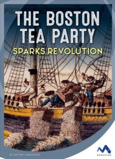 The Boston Tea Party Sparks Revolution