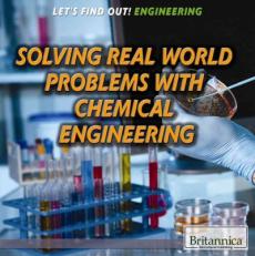 Solving Real World Problems with Chemical Engineering