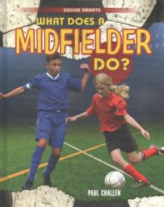 What Does a Midfielder Do?