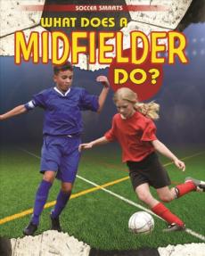 What Does a Midfielder Do?