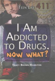 I Am Addicted to Drugs. Now What?