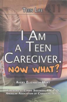 I Am a Teen Caregiver. Now What?