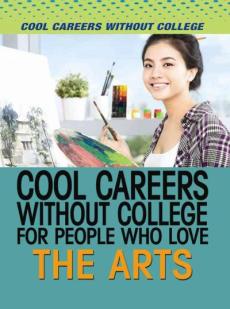 Cool Careers Without College for People Who Love the Arts