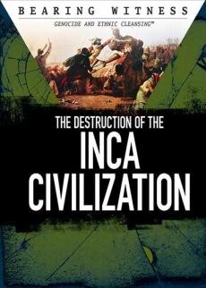 The Destruction of the Inca Civilization