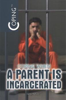 Coping When a Parent Is Incarcerated