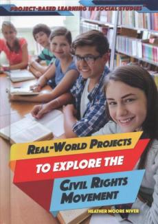 Real-World Projects to Explore the Civil Rights Movement