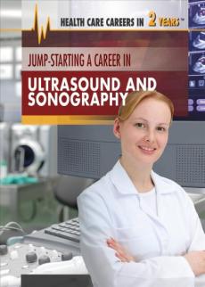 Jump-Starting a Career in Ultrasound and Sonography