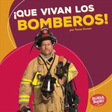 ¡Que Vivan Los Bomberos! (Hooray for Firefighters!)