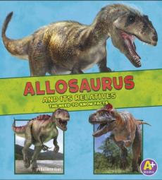 Allosaurus and Its Relatives