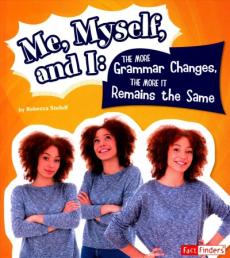 Me, Myself, and I--The More Grammar Changes, the More It Remains the Same