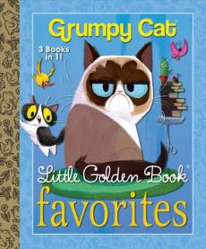 Grumpy Cat Little Golden Book Favorites (Grumpy Cat)
