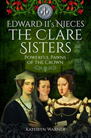 Edward ii's nieces: the clare sisters