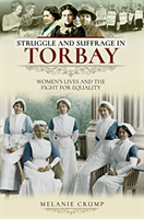 Struggle and suffrage in torbay